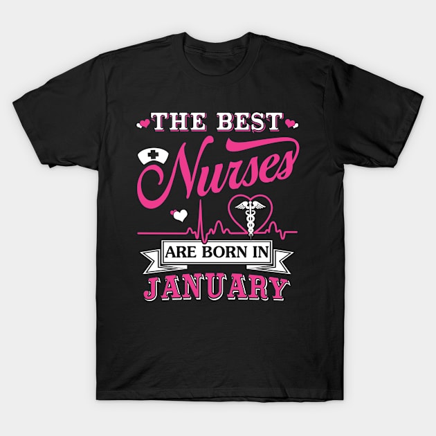 The Best Nurses Are Born In January T-Shirt & Hoodie T-Shirt by tshirttrending